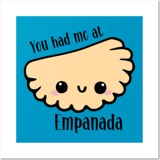 You Had Me At Empanada Posters and Art